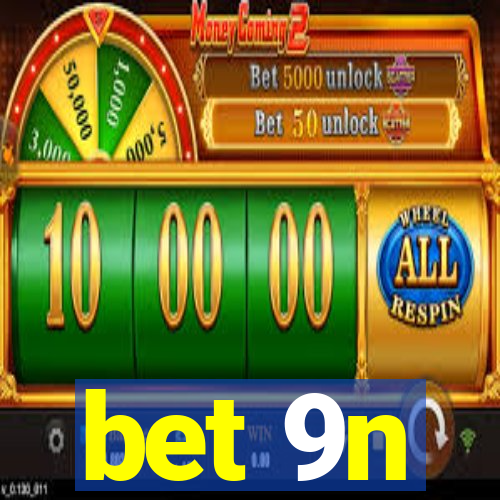 bet 9n